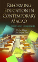 Book cover of: Reforming Education in Contemporary Macao. By: Yi-Lee Wong