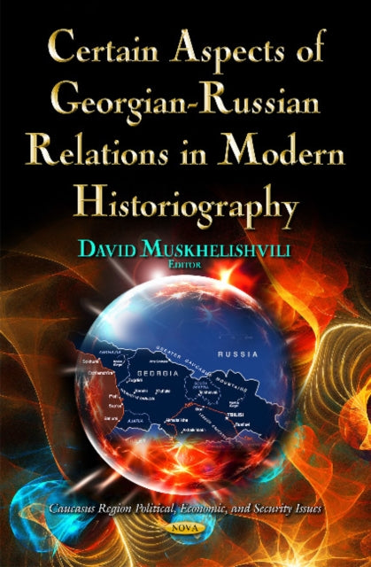 Book cover of: Certain Aspects of Georgian-Russian Relations in Modern Historiography. By: David Muskhelishvili