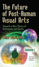 Book cover of: Future of Post-Human Visual Arts. By: Peter Baofu