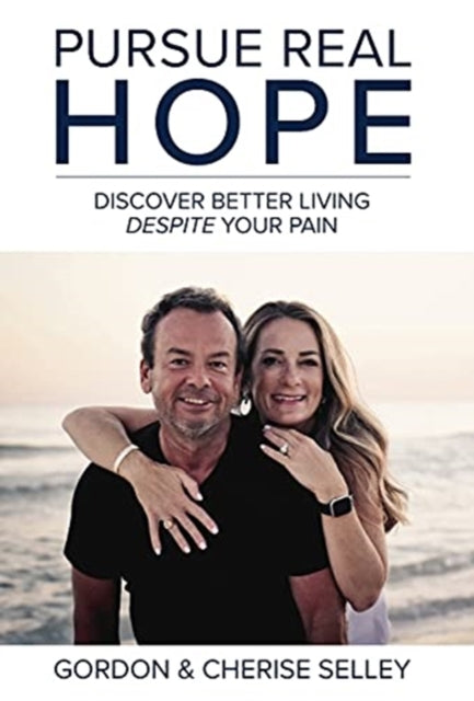 Book cover of: Pursue Real Hope. By: Gordon Selley