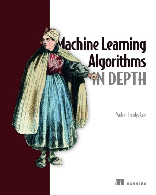 Book cover of: Machine Learning Algorithms in Depth. By: SMOLYAKOV, VADIM
