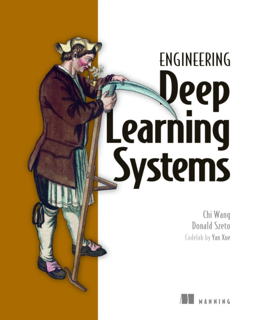 Book cover of: Engineering Deep Learning Systems. By: CHI WANG