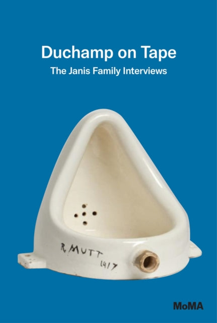 Duchamp on Tape: The Janis Family Interviews