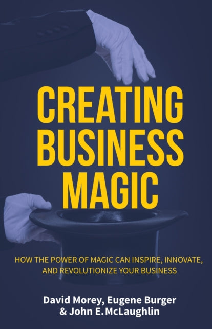 Book cover of: Creating Business Magic. By: David Morey