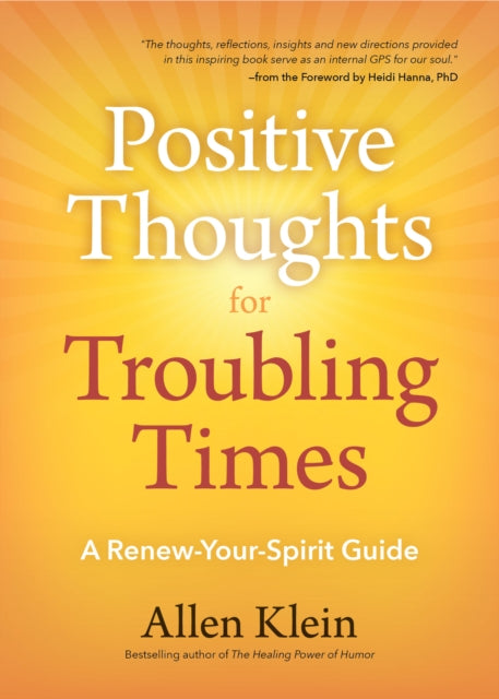 Book cover of: Positive Thoughts for Troubling Times. By: Allen Klein