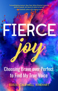 Fierce Joy, Choosing Brave over Perfect to Find My True Voice (Helping the Anxious Perfectionist and Embracing Imperfection-Feminist Gift for Girls, Gift for Daughters)