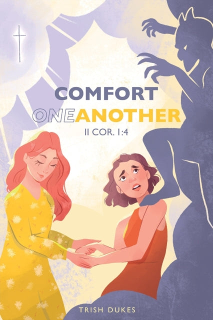 Book cover of: Comfort One Another. By: Trish Dukes