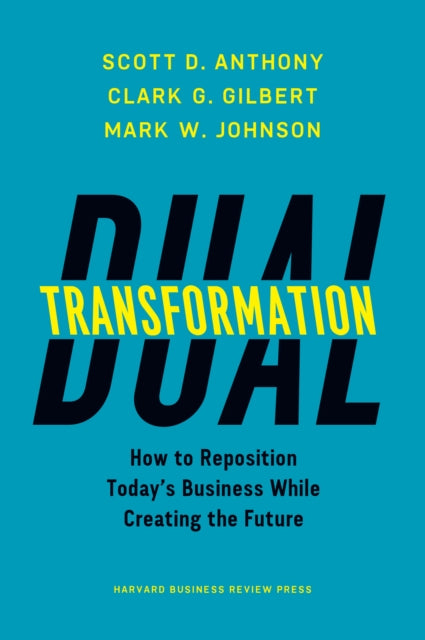 Book cover of: Dual Transformation. By: Scott D. Anthony