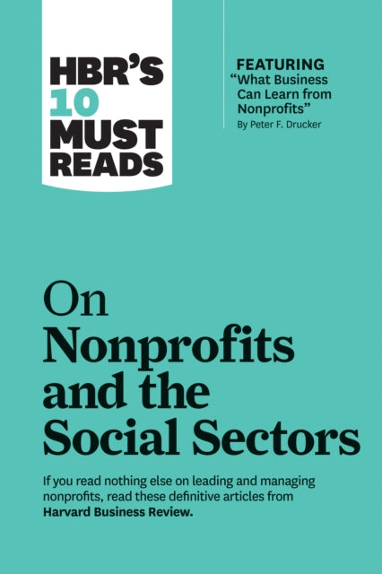 Book cover of: HBR's 10 Must Reads on Nonprofits and the Social Sectors (featuring "What Business Can Learn from Nonprofits" by Peter F. Drucker)