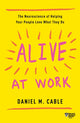 Book cover of: Alive at Work. By: Daniel M. Cable