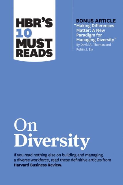 HBR's 10 Must Reads on Diversity (with bonus article "Making Differences Matter