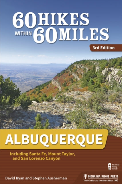 Book cover of: 60 Hikes Within 60 Miles: Albuquerque. By: David Ryan