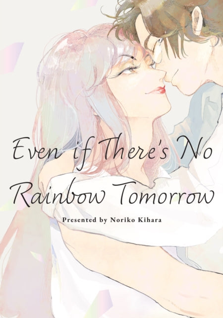 Book cover of: May Tomorrow Bring Rainbows. By: Noriko Kihara