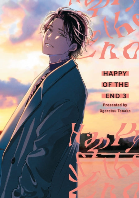 Book cover of: Happy of the End, Volume 3. By: Ogeretsu Tanaka