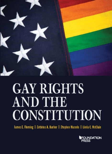 Book cover of: Gay Rights and the Constitution. By: James Fleming