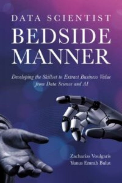 Book cover of: Data Scientist Bedside Manner. By: Zacharias Voulgaris