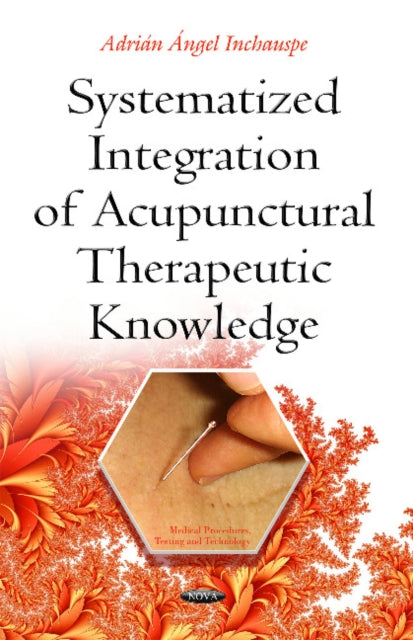 Book cover of: Systematized Integration of Acupunctural Therapeutic Knowledge. By: Adrián Angel Inchauspe