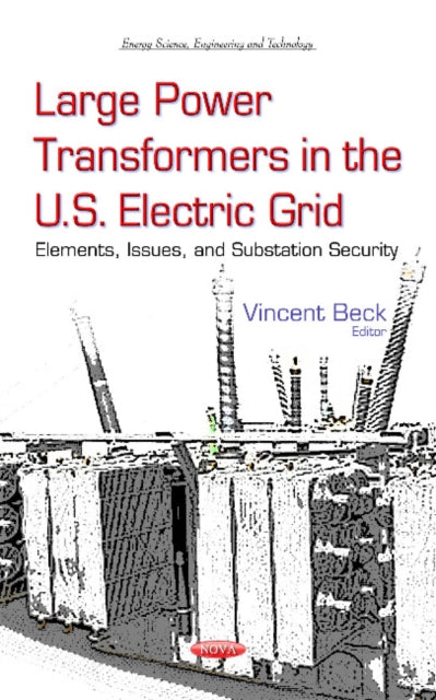 Book cover of: Large Power Transformers in the U.S. Electric Grid. By: Vincent Beck