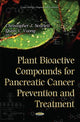 Book cover of: Plant Bioactive Compounds for Pancreatic Cancer Prevention & Treatment. By: Quan V. Vuong