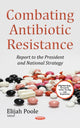 Book cover of: Combating Antibiotic Resistance. By: Elijah Poole