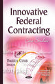 Book cover of: Innovative Federal Contracting. By: Darrel Cobb