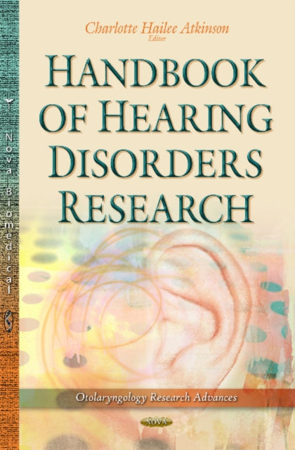 Book cover of: Handbook of Hearing Disorders Research. By: Charlotte Hailee Atkinson