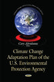 Book cover of: Climate Change Adaptation Plan of the U.S. Environmental Protection Agency. By: Cory Abrahams