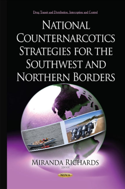 Book cover of: National Counternarcotics Strategies for the Southwest & Northern Borders. By: Miranda Richards