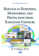 Book cover of: Biological Responses, Monitoring & Protection from Radiation Exposure. By: K. P. Mishra