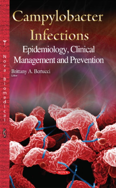 Book cover of: Campylobacter Infections. By: Brittany A. Bertucci