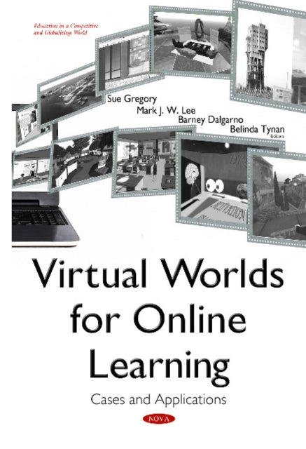 Book cover of: Virtual Worlds for Online Learning. By: Sue Gregory