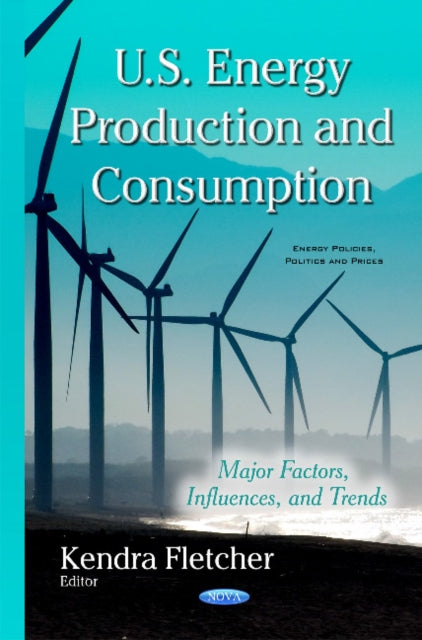 Book cover of: U.S. Energy Production & Consumption. By: Kendra Fletcher