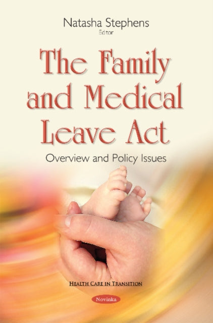 Book cover of: Family & Medical Leave Act. By: Natasha Stephens