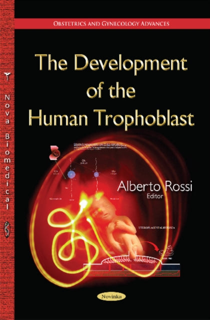 Book cover of: Development of the Human Trophoblast. By: Alberto Rossi