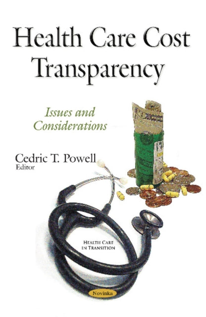 Book cover of: Health Care Cost Transparency. By: Cedric T. Powell