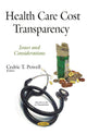 Book cover of: Health Care Cost Transparency. By: Cedric T. Powell
