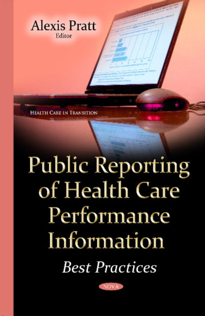 Book cover of: Public Reporting of Health Care Performance Information. By: Alexis Pratt