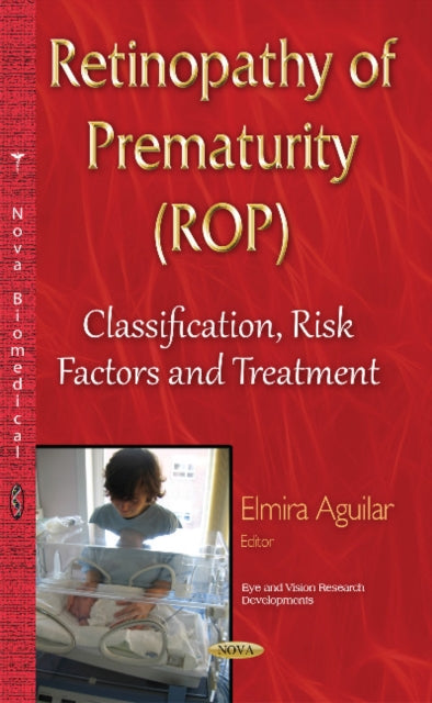 Book cover of: Retinopathy of Prematurity (ROP). By: Elmira Aguilar