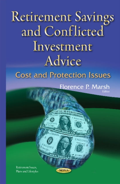 Book cover of: Retirement Savings & Conflicted Investment Advice. By: Florence P. Marsh