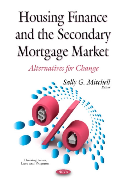 Book cover of: Housing Finance & the Secondary Mortgage Market. By: Sally G. Mitchell