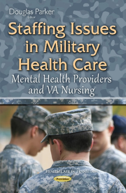 Book cover of: Staffing Issues in Military Health Care. By: Douglas Parker