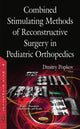 Book cover of: Combined Stimulating Methods of Reconstructive Surgery in Pediatric Orthopedics. By: Dmitry Popkov