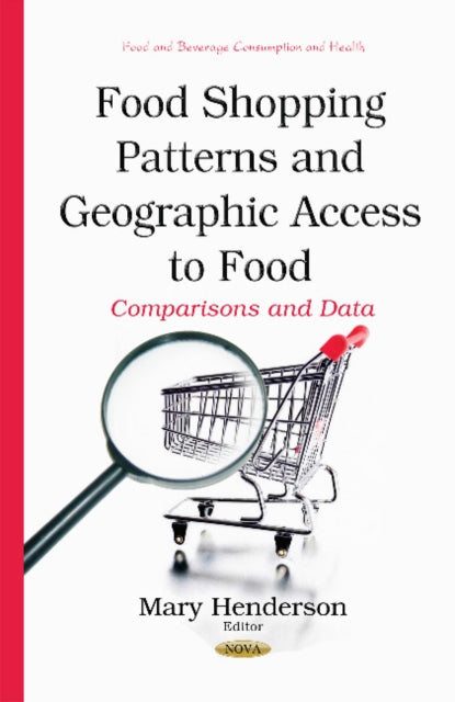 Book cover of: Food Shopping Patterns & Geographic Access to Food. By: Mary Henderson