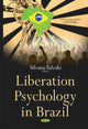 Book cover of: Liberation Psychology in Brazil. By: Silvana Tuleski
