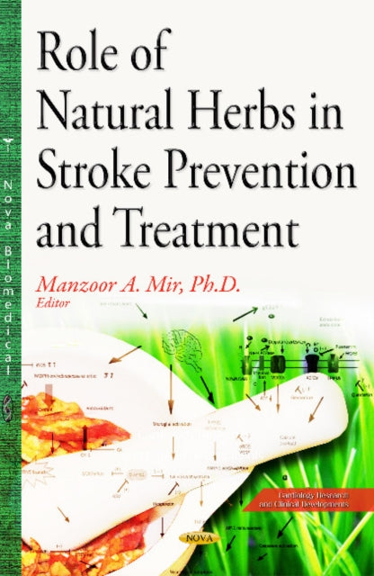 Book cover of: Role of Natural Herbs in Stroke Prevention & Treatment. By: Manzoor A. Mir
