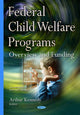 Book cover of: Federal Child Welfare Programs. By: Arthur Kennedy