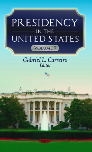 Book cover of: Presidency in the United States. By: Gabriel L. Carreiro