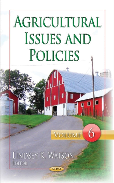 Book cover of: Agricultural Issues & Policies. By: Lindsey K. Watson