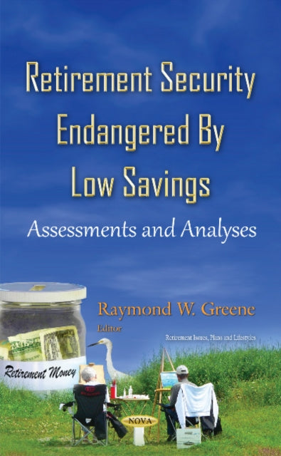 Book cover of: Retirement Security Endangered By Low Savings. By: Raymond W. Greene