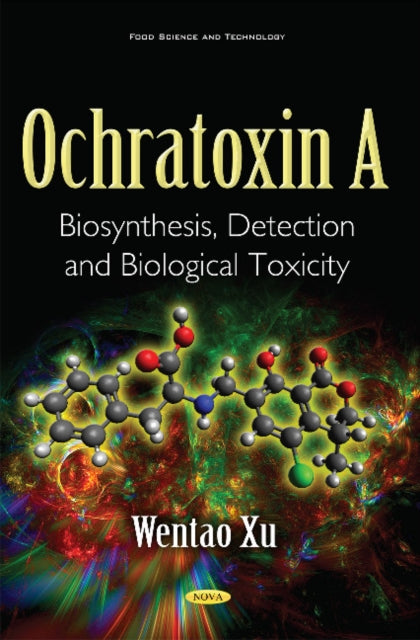 Book cover of: Ochratoxin A. By: Wentao Xu